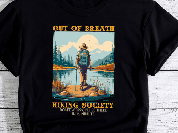 Out of breath hiking society pc t shirt design online