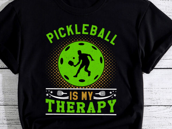 Pickleball is my therapy t-shirt pc