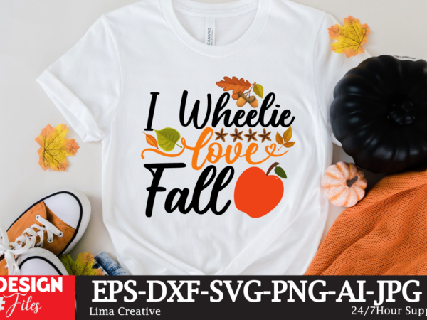 I wheelie love fall t-shirt design,fall t-shirt design, fall t-shirt designs, fall t shirt design ideas, cute fall t shirt designs, fall festival t shirt design ideas, fall harvest t