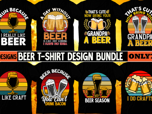 Beer t-shirt design bundle,beer t-shirt design ,sadrink beer t-shirt design,beers,30 beers,dutch beers,types of beers,best craft beers,champagne of beers,beer,veer,sam seder,amsterdam craft beers,best dutch craft beers,dance fever,seder majority,beer hops,beer type,beer types,wired beer,beer