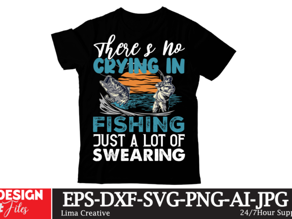 Theres no crying in fishing just a lot of swearing t-shirt design,blue marlin fishing t-shirt design,fishing tiny,fishing fishing,near,me fishing,license fishing,spots,near,me fishing,kayak fishing,rod fishing,pole fishing,knots fishing,license,texas fishing,almanac fishing,areas,near,me fishing,accessories fishing,app fishing,apparel