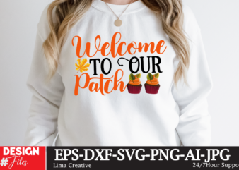 Welcome To Our Patch T-shirt Design,fall t-shirt design, fall t-shirt designs, fall t shirt design ideas, cute fall t shirt designs, fall festival t shirt design ideas, fall harvest t