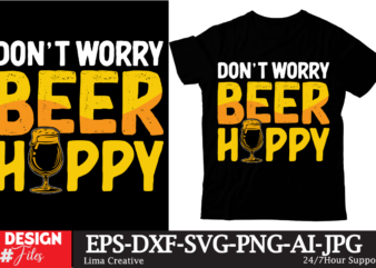 Dont Worry Beer Happy T-shirt Design,Beer T-shirt Design ,SaDrink Beer T-shirt Design,beers,30 beers,dutch beers,types of beers,best craft beers,champagne of beers,beer,veer,sam seder,amsterdam craft beers,best dutch craft beers,dance fever,seder majority,beer hops,beer type,beer