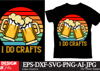 I Do Crafts T-shirt Design,Beer T-shirt Design ,SaDrink Beer T-shirt Design,beers,30 beers,dutch beers,types of beers,best craft beers,champagne of beers,beer,veer,sam seder,amsterdam craft beers,best dutch craft beers,dance fever,seder majority,beer hops,beer type,beer types,wired