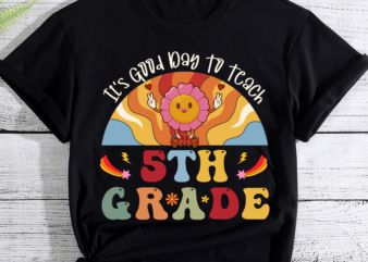 Retro Its Good Day To Teach 5th Grade Teacher Back To School PC. t shirt design online