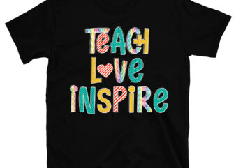 Teach Love Inspire First Day Back To School Teachers Women PC