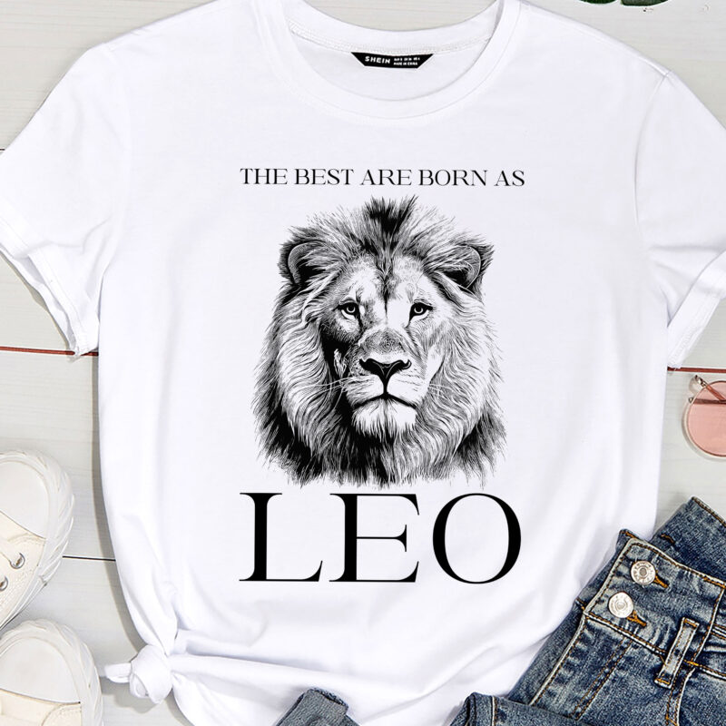 The best are born as LEO proud like a lion tee man woman PC