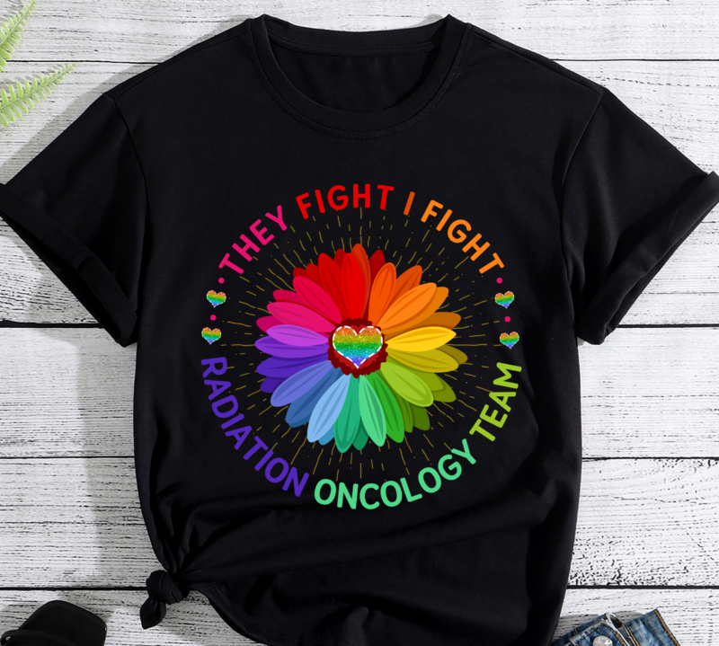 They Fight I Fight. Oncology Team. Radiation Oncology Nurse PC