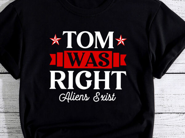 Tom was right t-shirt pc