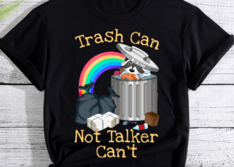Trash Can Not Talker Can’t T-Shirt PC