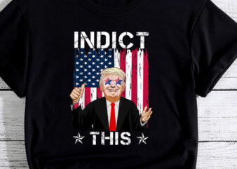 Trump Indict This T-Shirt PC