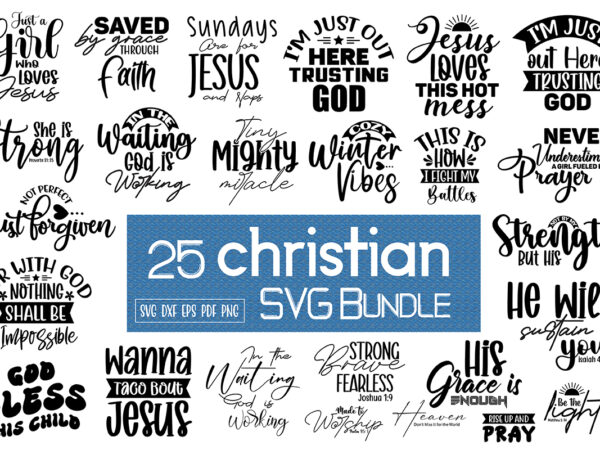 Christian svg bundle, jesus svg bundle, bible verse svg bundle t shirt vector file