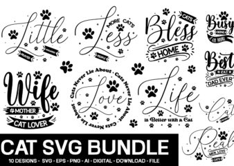 Cat Svg Bundle , CAT SVG BUNDLE , Cat lover svg baby cat svg Funny cat svg Cat life svg Cat home svg Meow svg Paw print svg,Cat SVG Bundle, t shirt vector file