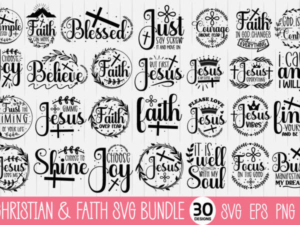 Christian & faith svg bundle , inspirational svg bundle, inspirational quotes svg bundle, motivational svg bundle, christian svg bundle, self love svg png cut file,faith svg bundle, inspirational quotes svg t shirt vector file