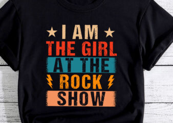 Vintage I Am The Girl At The Rock Show, Rock Music Lover PC t shirt vector art