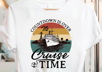 Vintage Retro Countdown Is Over It_s Cruise Time PC t shirt vector art
