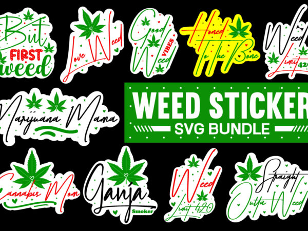 Weed svg bundle , weed sticker svg bundle,weed svg, cannabis svg, cannibu svg,weed svg bundle, svg cannabis, weeds svg, digital vector download, svg weed, weed svg for cricuts,weed svg bundle,