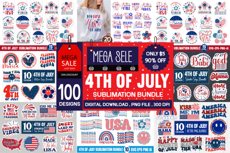 100 4th Of July Sublimation Bundle,4th of July SVG Bundle, July 4th SVG, Fourth of July svg, America svg, USA Flag svg, Patriotic, Independence Day Shirt, Cut File Cricut Retro