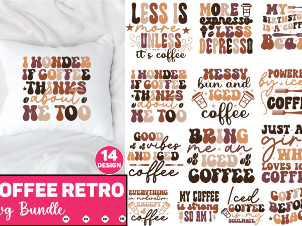 Coffee retro svg bundle coffee, coffee design, coffee lover, drink, coffee addict, coffee lovers, caffeine addict, coffee break, coffee day, cute, hot coffee, iced coffee, need coffee, tea, coffee for