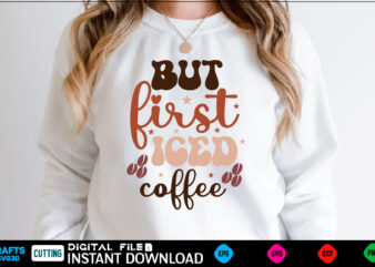 But first iced coffee Retro Svg Design coffee, coffee design, coffee lover, drink, coffee addict, coffee lovers, caffeine addict, coffee break, coffee day, cute, hot coffee, iced coffee, need coffee, tea, coffee for teacher, coffee give me power, coffee give me, coffee first, coffee meets bagel coffee, caffeine, latte, coffee lover, drink, cafe, cute, starbucks, iced, tea, aesthetic, morning, barista, milk, funny, coffee addict, minimalist, cream, book coffee, funny, coffee lover, cute, caffeine, latte, drink, espresso, love, quote, tea, cafe, cool, coffee addict, coffee lovers, cappuccino, vintage, cup, quotes, humor, animal, cat, morning, starbucks, iced coffee, retro, christmas, trendy, happy, coffee cup, books, birthday, dog, food, college, i love coffee, meme, fun, aesthetic, book, black, animals, trending, coffee beans, teacher, tumblr, barista, halloween, but first coffee, popular, cartoon, reading, sleep, blue, yoga, kawaii, school, hipster, typography, dogs, nature, life, mom, cats, girls, pet, joke, coffee shop, cup of coffee, lover, pink, idea, funny coffee, breakfast, drink coffee, inspirational, girl, rory, kitten, geek, motivation, summer, lorelai, i like coffee, skull, green, music, education, book lover, student, repeat, skeleton, coffee quotes, coffee time, heart, black coffee, coffee quote, white, teaching, fall, work, flowers, teach, kitty, read, coffee yoga sleep repeat, family, holiday, science, laptop, love coffee, coffee bean, meditation, sarcastic, adorable, wine, beans, cat lover, educator, morning coffee, tv, dog lover, nerd, coffee break, coffee then cows, travel, caffeine addict, coffeeholic, sarcasm, girly, yellow, i need coffee, motivational, sweet, pets, autumn, chocolate, caffeinated, red, brown, anime, colorful, dad, fitness, netflix, pattern, reader, coffee makes everything possible, mocha, vsco, national coffee day, saying, bookworm, coffee art, eat, nurse, pun, puppy, specialty coffee, coffee drinker, women, mother, memes, coffee humor, coffee lovers quote, friends, kids, sayings, black and white, books and coffee, relax, spooky, flower, pumpkin, teacher life, tv show, brew, beer, donuts, winter, library, yoga and coffee, horror, mothers day, cows, milk, movie, party, tiktok, cake, drinking, i turn coffee into education, literature, stars, coffe, coffee before talkie, speech, text, friend, office