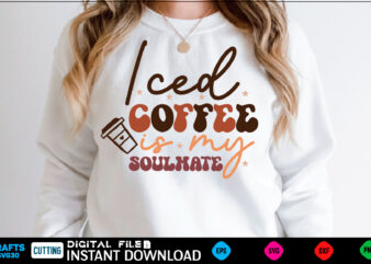 Iced coffee is my soulmate Retro Svg Design coffee, coffee design, coffee lover, drink, coffee addict, coffee lovers, caffeine addict, coffee break, coffee day, cute, hot coffee, iced coffee, need