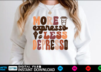 More expresso less depresso Retro Svg Design coffee, coffee design, coffee lover, drink, coffee addict, coffee lovers, caffeine addict, coffee break, coffee day, cute, hot coffee, iced coffee, need coffee,