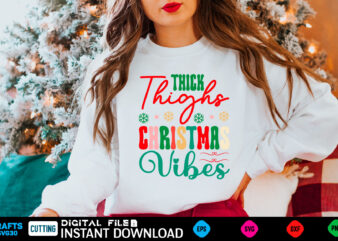 Thick Thighs Christmas Vibes christmas, funny, birthday, cute, xmas, holiday, humor, vintage, merry christmas, santa, cool, love, winter, retro, idea, holidays, dad, mothers day, halloween, quote, fathers day, mom, family,