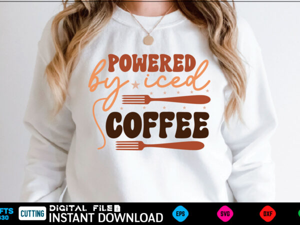 Powered by iced coffee retro svg design coffee, coffee design, coffee lover, drink, coffee addict, coffee lovers, caffeine addict, coffee break, coffee day, cute, hot coffee, iced coffee, need coffee,