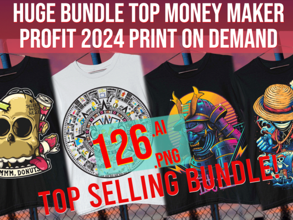 Best seller top trending huge print on demand bundle profit maker 2024 t shirt template