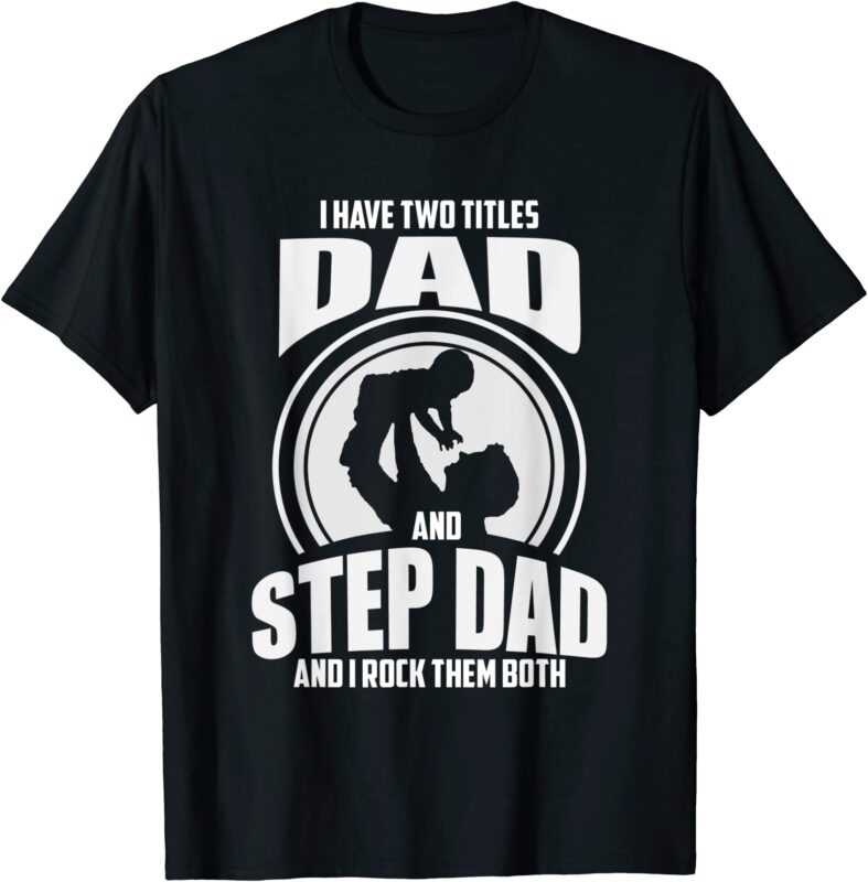 15 Step Dad Shirt Designs Bundle For Commercial Use Part 3, Step Dad T-shirt, Step Dad png file, Step Dad digital file, Step Dad gift, Step Dad download, Step Dad design