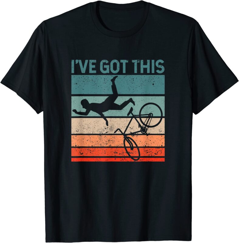 Mountain Bike Shirt - Funny Mtb I've Got This T-Shirt Gift Mountain Bike Shirt - Funny Mtb I've Got This T-Shirt Gift