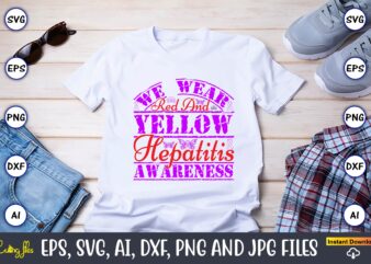 We Wear Red And Yellow Hepatitis Awareness,Hepatitis Day, Hepatitis Day t-shirt, Hepatitis Day design, Hepatitis Day t-shirt design, Hepatitis Daydesign bundle,I Wear Red And Yellow Svg Png, Hepatitis Awareness Svg,