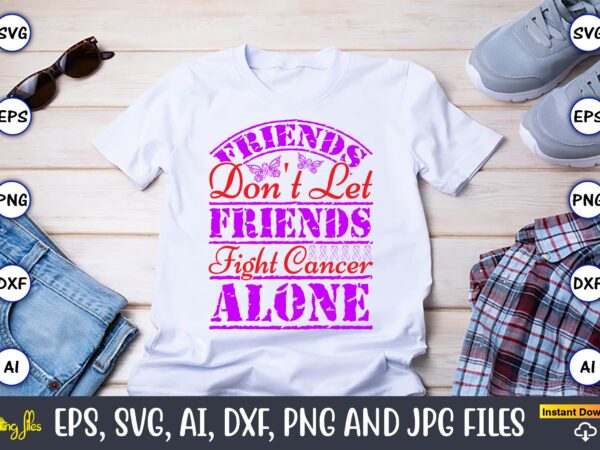 Friends don’t let friends fight cancer alone,hepatitis day, hepatitis day t-shirt, hepatitis day design, hepatitis day t-shirt design, hepatitis daydesign bundle,i wear red and yellow svg png, hepatitis awareness svg,