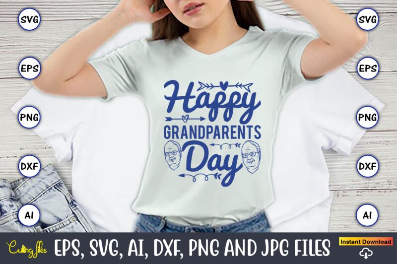 Happy Grandparents Day,Grandparents Day, Grandparents Day t-shirt, Grandparents Day design,Grandparents Day Svg Bundle, Grandpa Svg, Grandkids Svg, Grandma Life Svg, Nana Svg, Happy Grandparents Day, Grandma Shirt, Vintage Design,Grandparents svg,