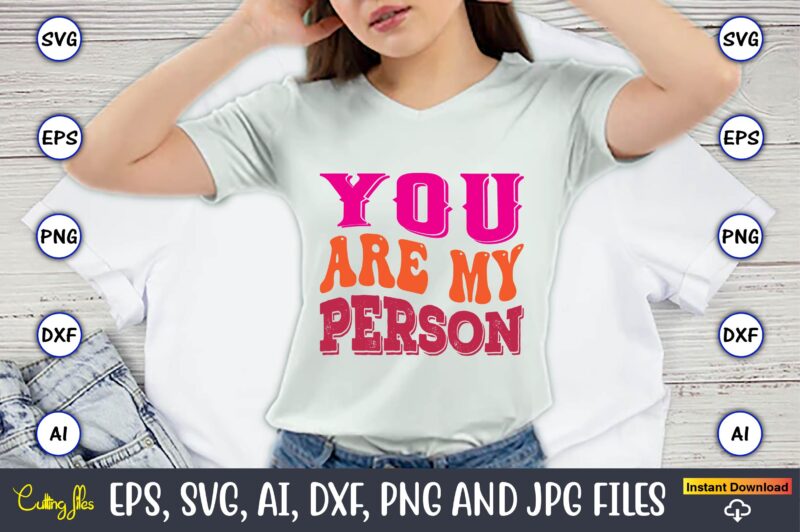 You Are My Person,Friendship,Friendship SVG bundle, Best Friends SVG files, Friendship, Friendship svg, Friendship t-shirt, Friendship design, Friendship vector, Friendship svg design,Friends SVG for cricut, Friendship quotes svg, cut file,