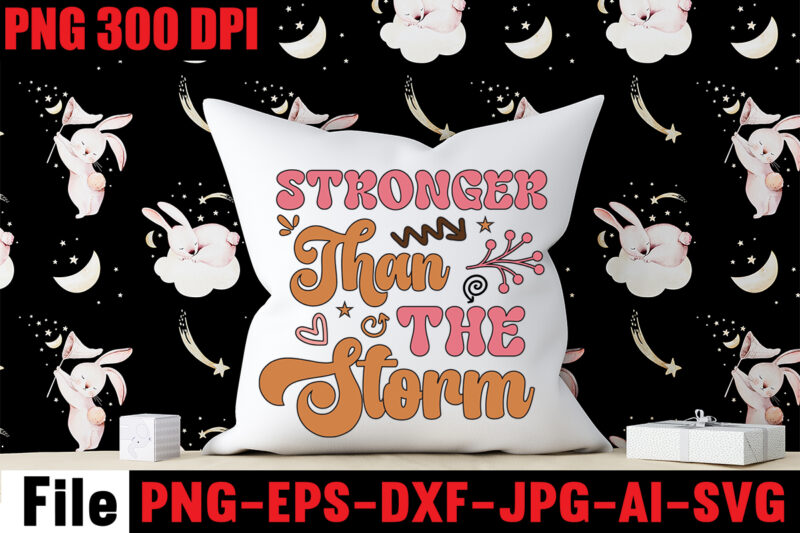 Stronger Than The Storm T-shirt Design,I Trust The Next Chapter Because I Know The Author T-shirt Design,Dream It Wish It Do It T-shirt Design,Don't Look Back You're Not Going That
