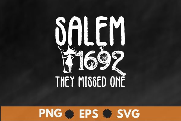 salem 1692 they missed one T-Shirt design vector svg,. Salem 1692 you missed one, black cats, pumpkins, ghosts, halloween