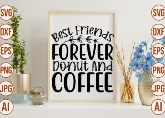 Best Friends Forever Donut And Coffee t shirt template