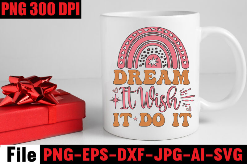 Dream It Wish It Do It T-shirt Design,Don't Look Back You're Not Going That Way T-shirt Design,Print Ready EPS, SVG, DXF, Be The & Energy You Want To Attract T-shirt