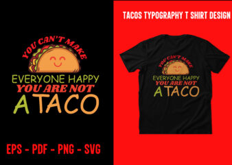 Tacos graphic t shirt design, World tacos day t shirt, World typography tacos day t shirt design, Tacos lettering t shirt, tacos t shirt design, taco t shirts designs, tacos