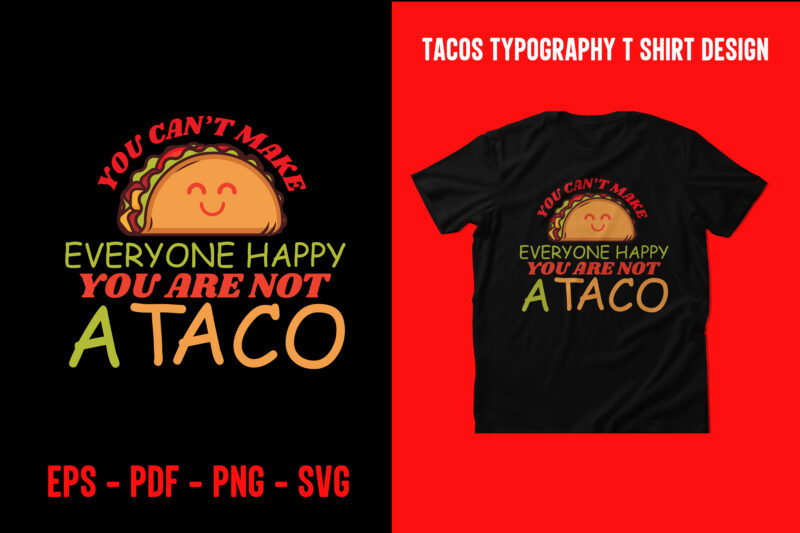 Tacos graphic t shirt design, World tacos day t shirt, World typography tacos day t shirt design, Tacos lettering t shirt, tacos t shirt design, taco t shirts designs, tacos