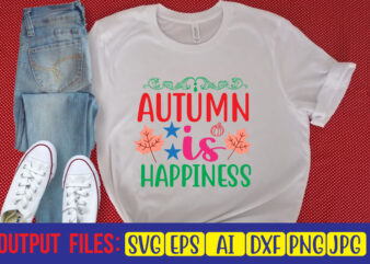 Autumn Is Happiness t shirt vector