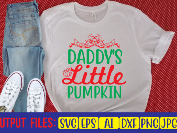 Daddy’s little pumpkin t shirt vector illustration