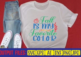 Fall Is My Favorite Color t shirt graphic design