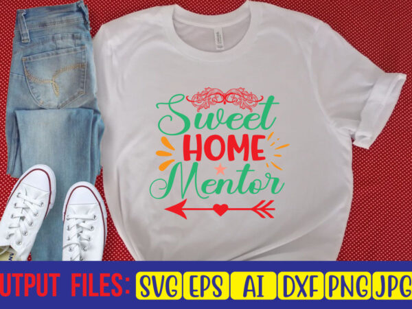 Sweet home mentor t shirt template vector