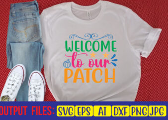 Welcome To Our Patch t shirt design for sale