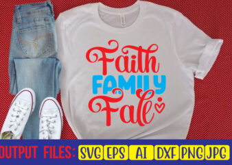 Faith Family Fall SVG Cut File t shirt graphic design