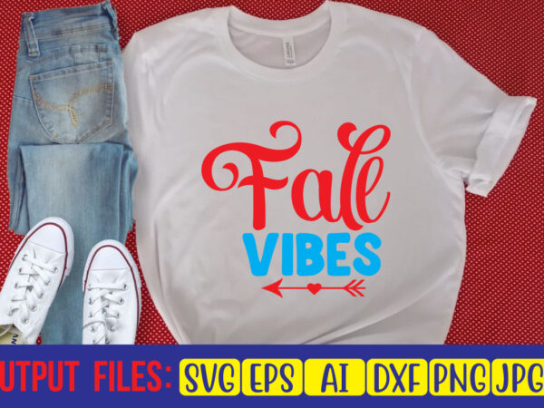 Fall vibes svg cut file t shirt graphic design