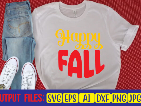 Happy fall svg cut file graphic t shirt