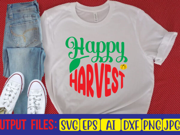 Happy harvest svg cut file graphic t shirt